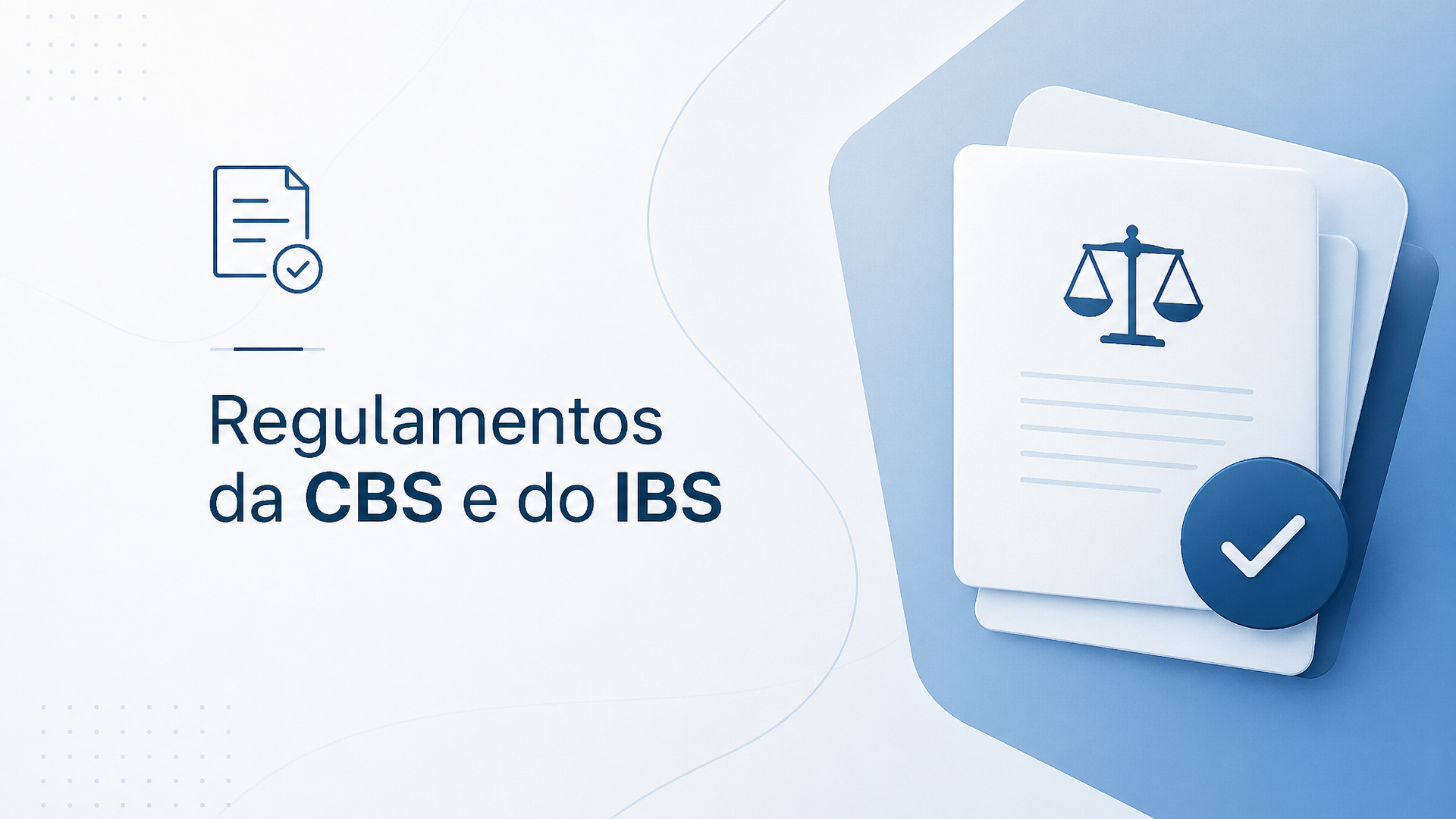 Regulamentos da CBS e do IBS
